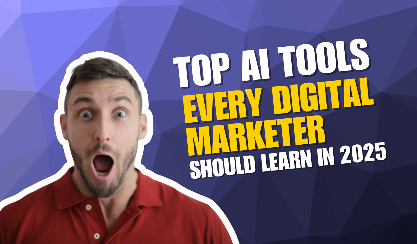 Top AI Tools Every Digital Marketer Should Learn in 2025
